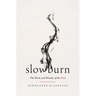Slow Burn: The Work and Wonder of the Wait