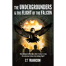 The Undergrounders & the Flight of the Falcon