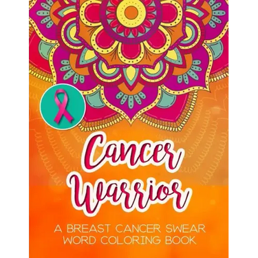 Cancer Warrior: A Breast Cancer Swear Word Coloring Book