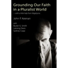 Grounding Our Faith in a Pluralist World: With a Little Help from Nagarjuna