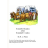 Wagon Trails and Waggin' Tails: The story of four dogs and the wagon train that took them on the 2000 mile journey from Independence, Missouri to the