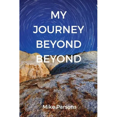 My Journey Beyond Beyond: An autobiographical record of deep calling to deep in pursuit of intimacy with God