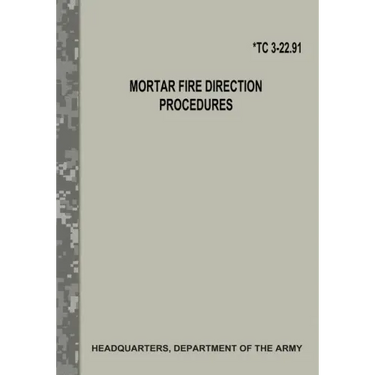 Mortar Fire Direction Procedures (TC 3-22.91)