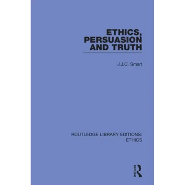 Ethics, Persuasion and Truth