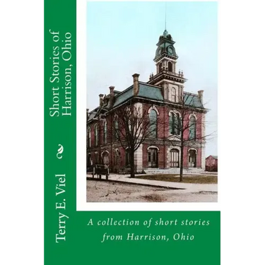 Short Stories of Harrison, Ohio: Remembering times gone by in Harrison, Ohio
