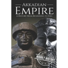 Akkadian Empire: A History From Beginning to End