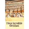 Those Incredible Christians