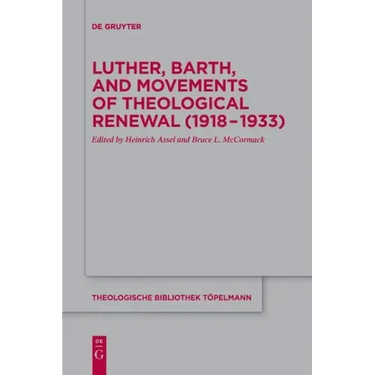 Luther, Barth, and Movements of Theological Renewal (1918-1933)