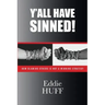 Y'all Have Sinned - How Blaming Others Is Not A Winning Strategy