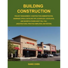 Building Construction: Project Management, Construction Administration, Drawings, Specs, Detailing Tips, Schedules, Checklists, and Secrets O