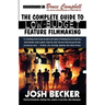 The Complete Guide to Low-Budget Feature Filmmaking