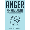 Anger Management: 10 Steps Guide to Master Your Emotions and Take Control of Your Life Again