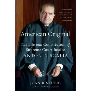 American Original: The Life and Constitution of Supreme Court Justice Antonin Scalia