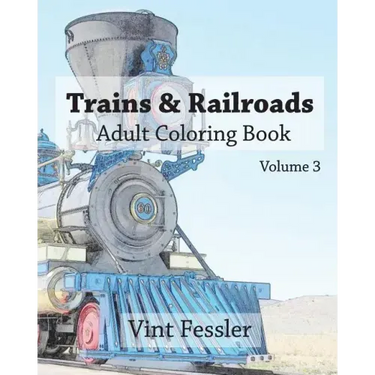 Trains & Railroads: Adult Coloring Book Vol.3: Train and Railroad Sketches for Coloring