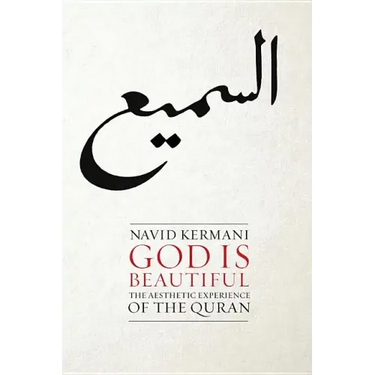 God Is Beautiful: The Aesthetic Experience of the Quran