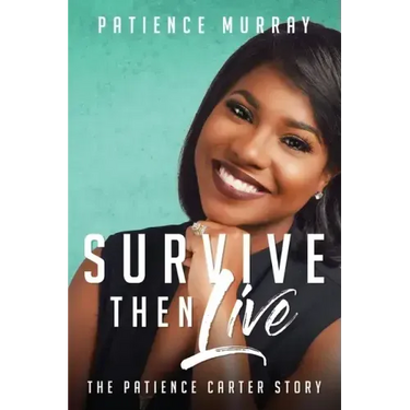 Survive Then Live: The Patience Carter Story