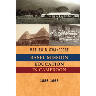Basel Mission Education in Cameroon: 1886-1968