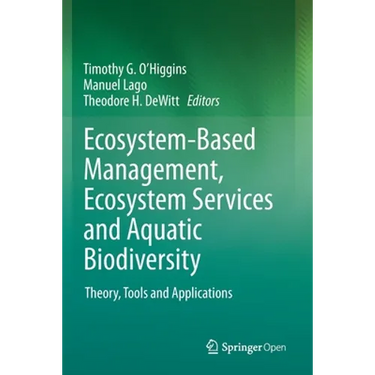 Ecosystem-Based Management, Ecosystem Services and Aquatic Biodiversity: Theory, Tools and Applications