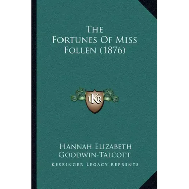 The Fortunes Of Miss Follen (1876)