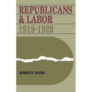 Republicans and Labor: 1919-1929