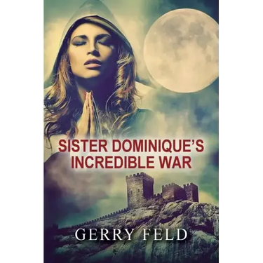 Sr. Dominique's Incredible War