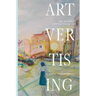 Artvertising: How to market anything through ART