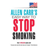 Allen Carr's Easy Way to Stop Smoking: New Us Edition: Over 20 Million Copies Sold