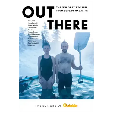 Out There: The Wildest Stories from Outside Magazine