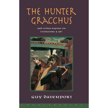 The Hunter Gracchus: And Other Papers on Literature and Art
