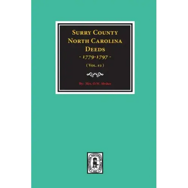 Surry County, North Carolina Deeds, 1779-1797. (Vol. #2)