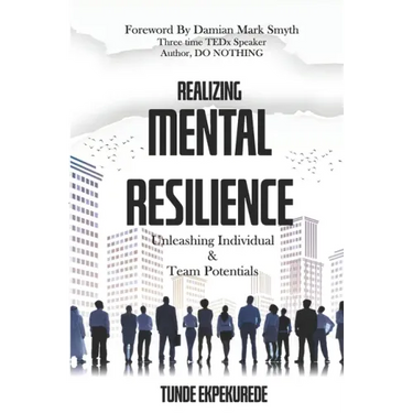 Realising Mental Resilience: Unleashing Individual & Team Potentials