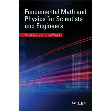 Fundamental Math and Physics for Scientists and Engineers