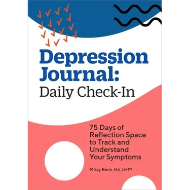 Depression Journal: Daily Check-In: 75 Days of Reflection Space to Track and Understand Your Symptoms
