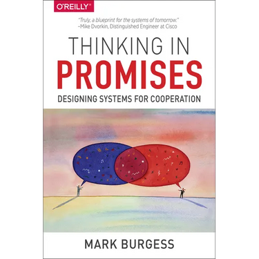 Thinking in Promises: Designing Systems for Cooperation