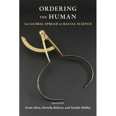 Ordering the Human: The Global Spread of Racial Science