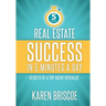 Real Estate Success in 5 Minutes a Day: Secrets of a Top Agent Revealed