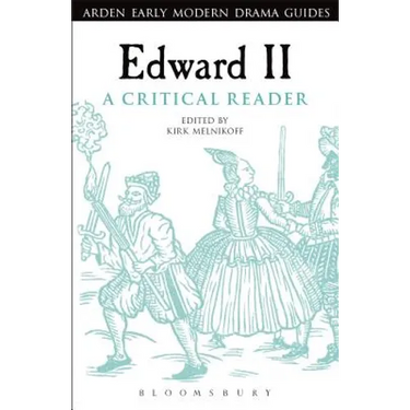 Edward II: A Critical Reader