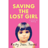 Saving the Lost Girl: A Memoir of Healing