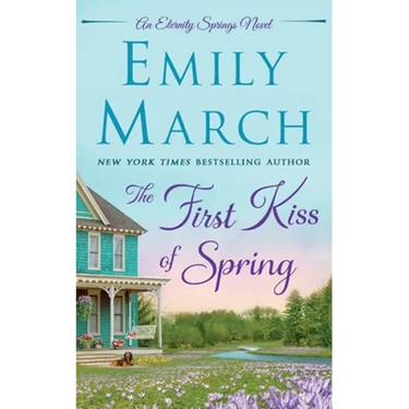 The First Kiss of Spring: An Eternity Springs Novel