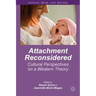 Attachment Reconsidered: Cultural Perspectives on a Western Theory