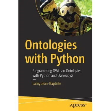 Ontologies with Python: Programming Owl 2.0 Ontologies with Python and Owlready2