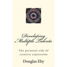 Developing Multiple Talents: The personal side of creative expression