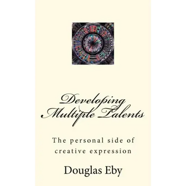 Developing Multiple Talents: The personal side of creative expression