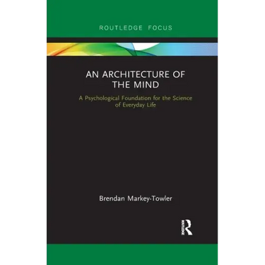 An Architecture of the Mind: A Psychological Foundation for the Science of Everyday Life