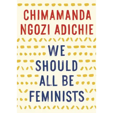 We Should All Be Feminists