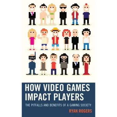 How Video Games Impact Players: The Pitfalls and Benefits of a Gaming Society