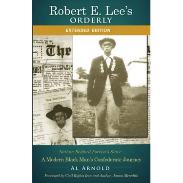Robert E. Lee's Orderly: A Modern Black Man's Confederate Journey