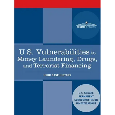 U.S. Vulnerabilities to Money Laundering, Drugs, and Terrorist Financing: Hsbc Case History