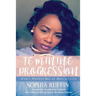 Feminine Progression: How I Walked Out of Masculinity