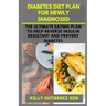 Diabetes Diet Plan for Newly Diagnosed: The Ultimate Eating Plan to help Reverse Insulin Resistant and Prevent Diabetes